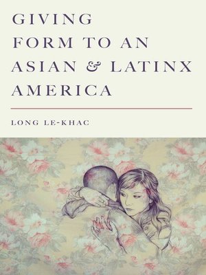 cover image of Giving Form to an Asian and Latinx America